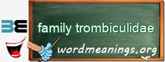 WordMeaning blackboard for family trombiculidae
